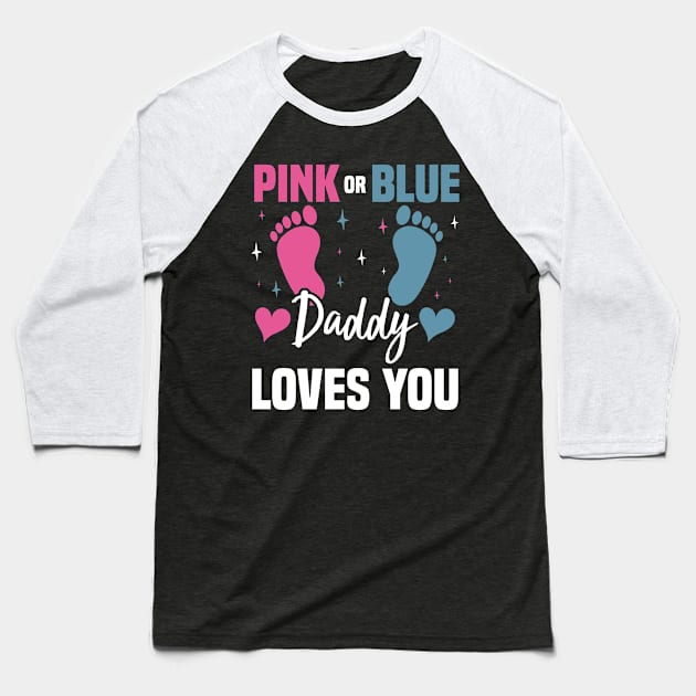 Pink or Blue Daddy Loves You, Gender Reveal And Baby Gender Baseball T-Shirt by BenTee